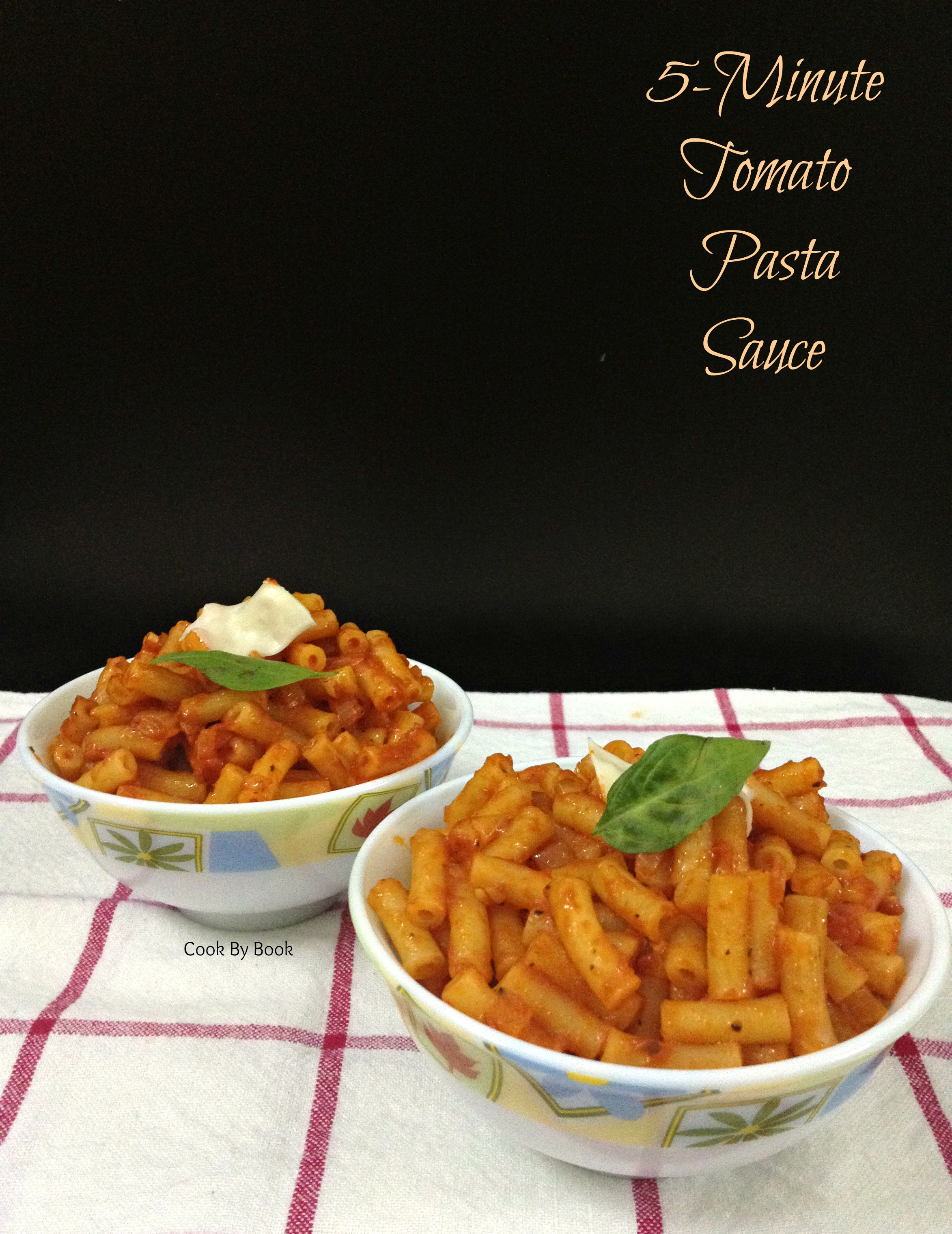 5-minute Tomato Pasta Sauce ~ Meal for Two & Some Chit Chat - Cook By Book